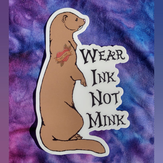 Sticker: Wear Ink, Not Mink!