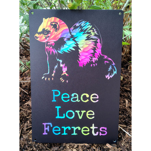 Peace Love Ferrets metal sign