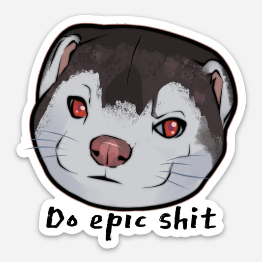 Sticker: Do Epic Sh*t!