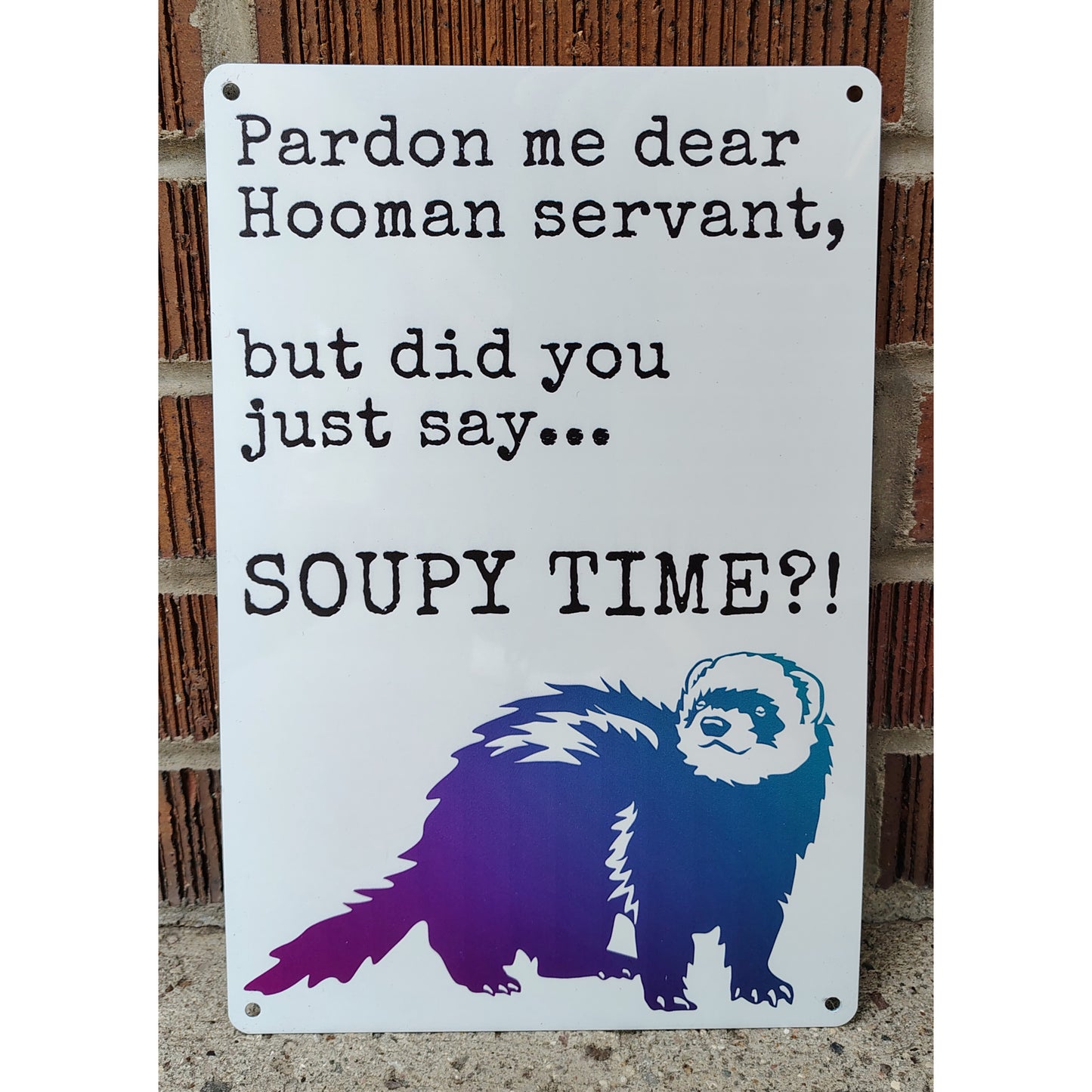 Hooman Soupy Servant metal sign
